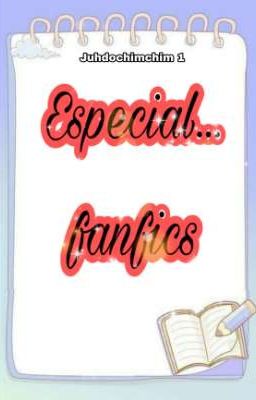 Especial...fanfics