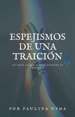 Espejismos de una traición [En curso]