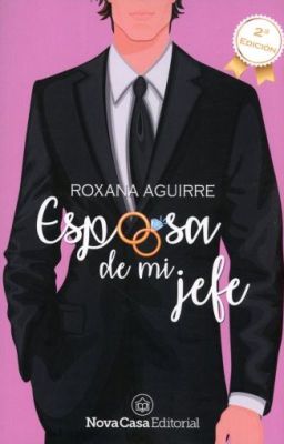 Esposa de mi jefe © (Borrador de la 1era edición - 2016)