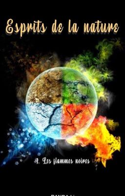 Esprits de la nature, Tome 1 : Les Flammes noires ( EN PAUSE)