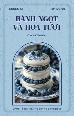 | essenza ✧ 21:00 | Bánh ngọt và hoa tươi