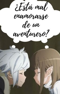 ¿Está mal enamorarse de un aventurero?