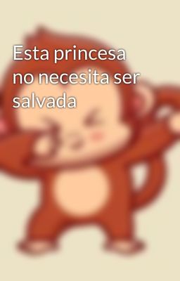 Esta princesa no necesita ser salvada