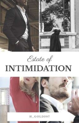 Estate of Intimidation