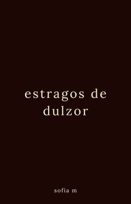 Estragos de dulzor ©