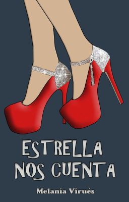 Estrella nos cuenta. [Precuela/Secuela De NSUE] [COMPLETA EN AMAZON]