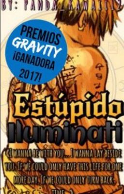 Estúpido iluminati. [Bill&Tú] [Book #1] |#PremiosGravity2017|