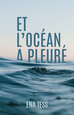 Et l'océan a pleuré