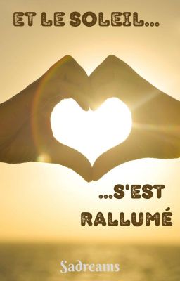 Et le soleil s'est rallumé || ⁿᵒᵘᵛᵉˡˡᵉ ᵖᵒᵉᵗⁱᵠᵘᵉ