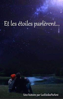 Et les étoiles parlèrent...