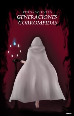 Eterna voluntad: Generaciones Corrompidas