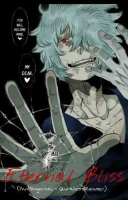 Eternal Bliss (Yan!Shigaraki × Quirkless!Reader)