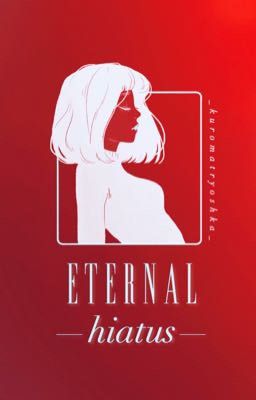 Eternal Hiatus {永遠の裂孔} (CPN)