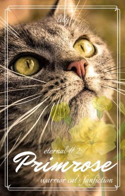 eternal: primrose || warrior cats