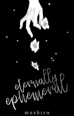 eternally ephemeral [ poetry & prose ]