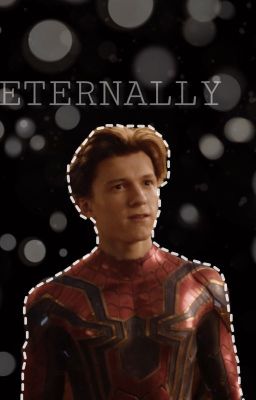 Eternally | Peter Parker X Reader | Part 2 of Always