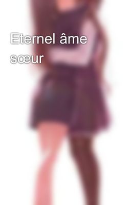 Eternel âme sœur