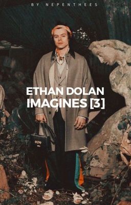 Ethan Dolan Imagines [3]