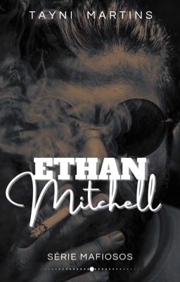 ETHAN MITCHELL [SÉRIE MAFIOSOS] • DEGUSTAÇÃO •