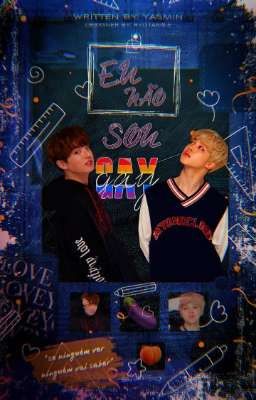 Eu não, sou gay!   • Jjk+Pjm •