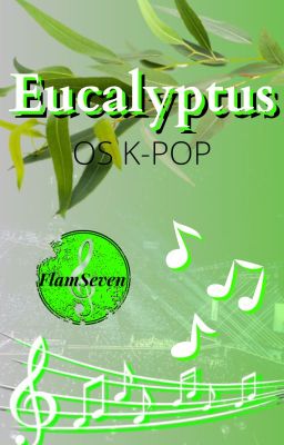 Eucalyptus [OS K-POP]