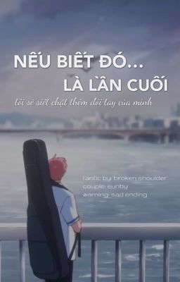 [EUNBY] Nếu biết đó là lần cuối