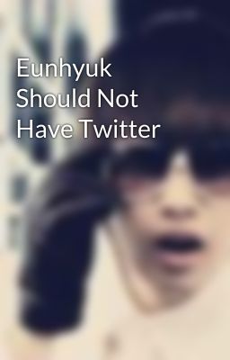 Eunhyuk Should Not Have Twitter