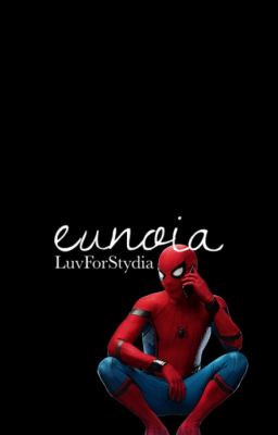 eunoia || Peter Parker (Spider-Man: Homecoming)