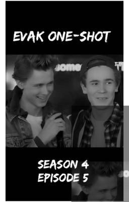 Evak One-Shot: S4E5