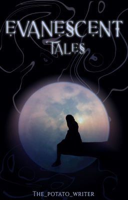 Evanescent Tales