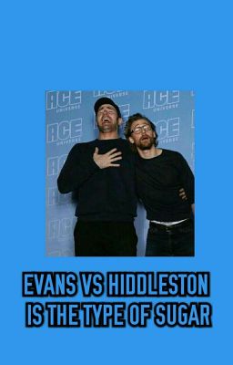 Evans Vs Hiddleston is the type of sugar 