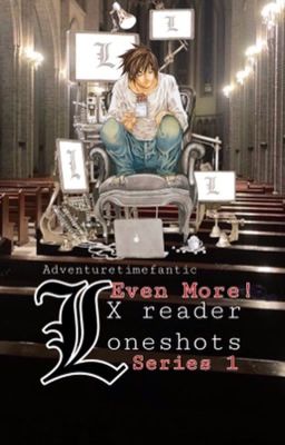 Even more Lawliet x reader oneshots • Death Note [COMPLETED]