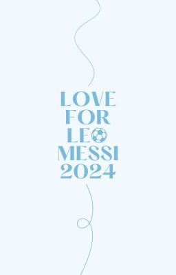 [EVENT] LOVE FOR LEO MESSI 2024