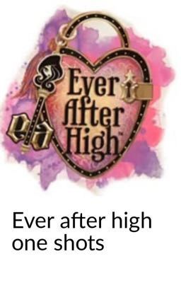 Ever after high: one shots