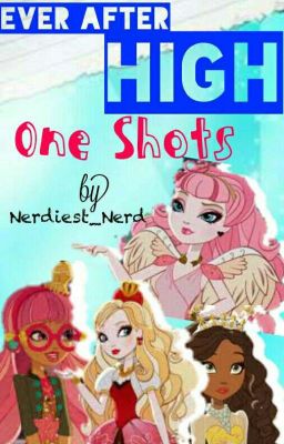 Ever After High one shots