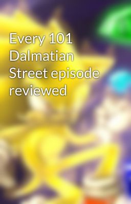 Every 101 Dalmatian Street episode reviewed