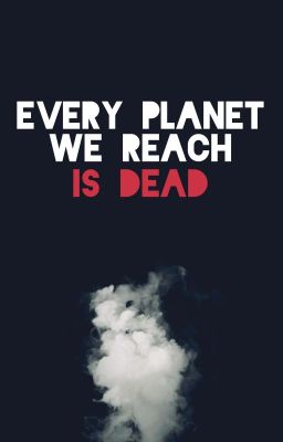 Every Planet We Reach Is Dead 《short stories | oc edition》