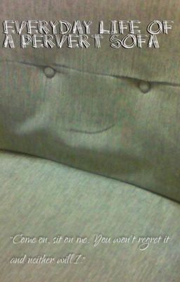 Everyday Life of a Pervert Sofa