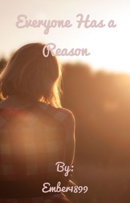 Everyone Has A Reason