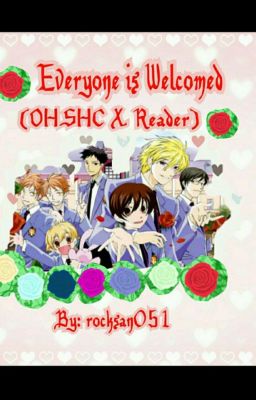 Everyone is Welcomed(OHSHC x Female Reader)