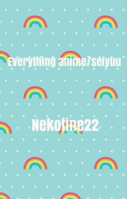 Everything Anime/Seiyuu