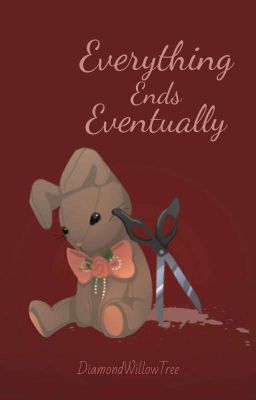 Everything Ends Eventually