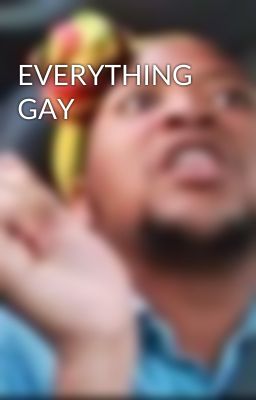 EVERYTHING GAY