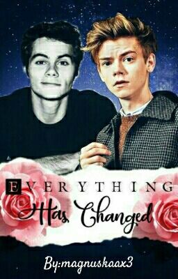 Everything Has Changed... | Dylmas