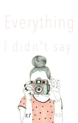 Everything I Didn't Say.