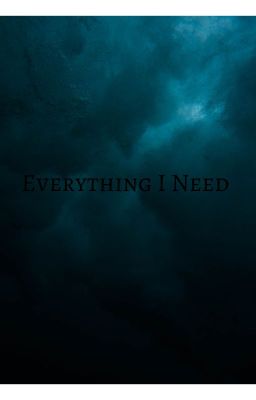 Everything I Need