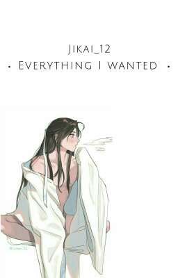 Everything I wanted [wangxian]