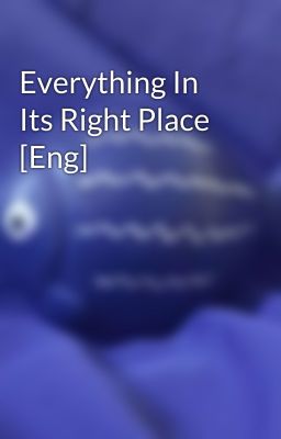 Everything In Its Right Place [Eng]