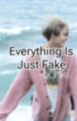 Everything Is Just Fake✔️