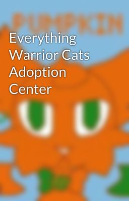 Everything Warrior Cats Adoption Center